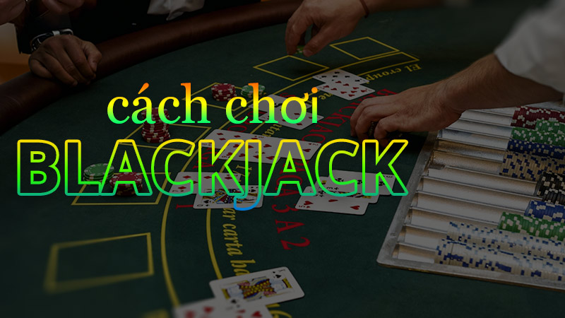 Cách chơi bài blackjack, xì lát